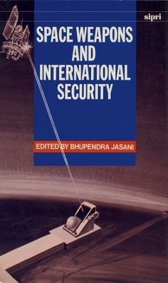 Space Weapons and International Security book