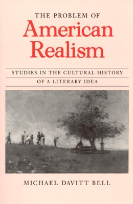 The Problem of American Realism by Michael Davitt Bell