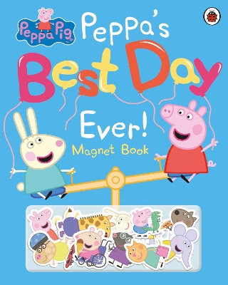 Peppa Pig: Peppa's Best Day Ever: Magnet Book book