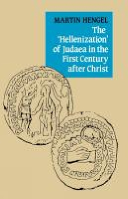 'Hellenization' of Judaea in the First Century after Christ book