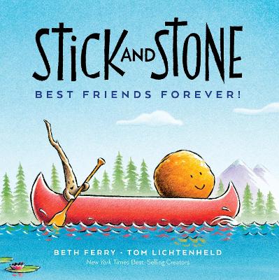 Stick and Stone: Best Friends Forever! by Beth Ferry