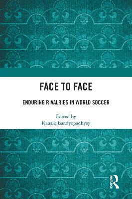 Face to Face: Enduring Rivalries in World Soccer book