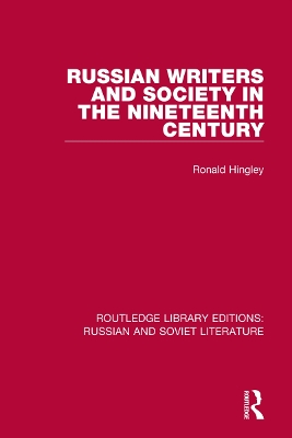Russian Writers and Society in the Nineteenth Century by Ronald Hingley