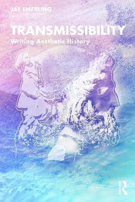Transmissibility: Writing Aesthetic History book