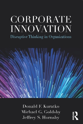 Corporate Innovation: Disruptive Thinking in Organizations book