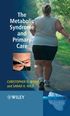 The The Metabolic Syndrome and Primary Care by Christopher D. Byrne