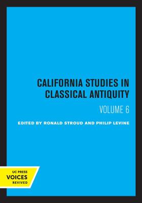 California Studies in Classical Antiquity, Volume 6 book