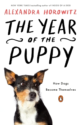 The Year of the Puppy: How Dogs Become Themselves book