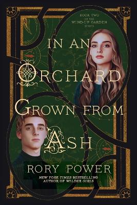 In an Orchard Grown from Ash: A Novel by Rory Power