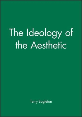 Ideology of the Aesthetic by Terry Eagleton