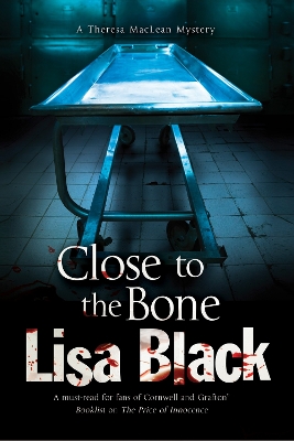 Close to the Bone: A Theresa Maclean Forensic Mystery book