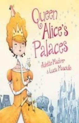 Queen Alice's Palaces by Juliette MacIver