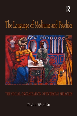 Language of Mediums and Psychics by Robin Wooffitt