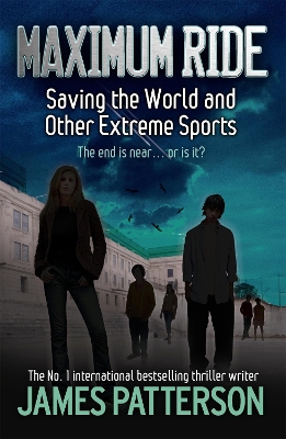 Maximum Ride: Saving the World and Other Extreme Sports book