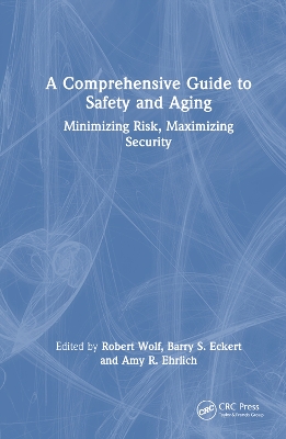 A Comprehensive Guide to Safety and Aging: Minimizing Risk, Maximizing Security book