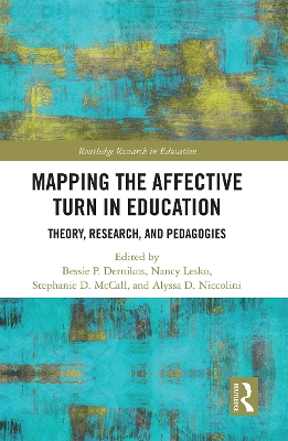 Mapping the Affective Turn in Education: Theory, Research, and Pedagogies by Bessie Dernikos