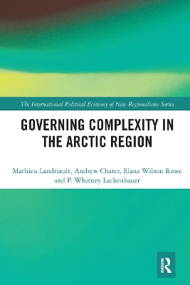 Governing Complexity in the Arctic Region by Mathieu Landriault