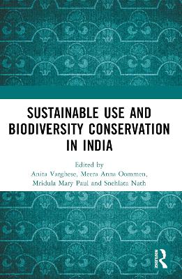 Conservation through Sustainable Use: Lessons from India by Anita Varghese