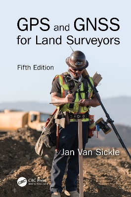 GPS and GNSS for Land Surveyors, Fifth Edition book