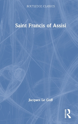 Saint Francis of Assisi by Jacques Le Goff