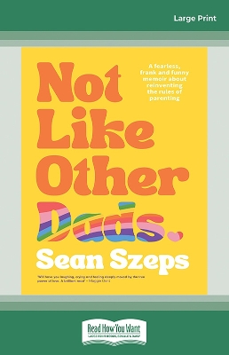 Not Like Other Dads by Sean Szeps