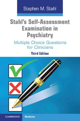 Stahl's Self-Assessment Examination in Psychiatry: Multiple Choice Questions for Clinicians by Stephen M. Stahl