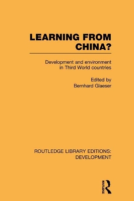 Learning From China?: Development and Environment in Third World Countries by Bernhard Glaeser