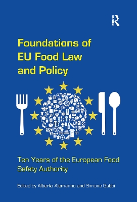 Foundations of EU Food Law and Policy: Ten Years of the European Food Safety Authority book