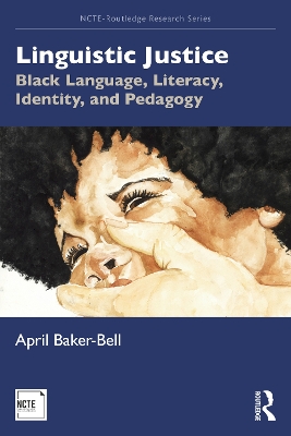 Linguistic Justice: Black Language, Literacy, Identity, and Pedagogy book