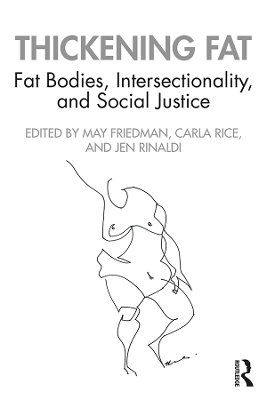 Thickening Fat: Fat Bodies, Intersectionality, and Social Justice book