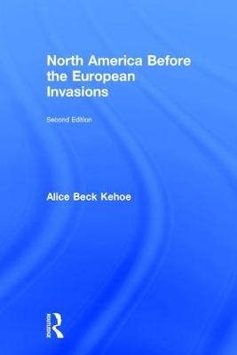 North America before the European Invasions by Alice Beck Kehoe