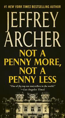 Not a Penny More, Not a Penny Less by Jeffrey Archer