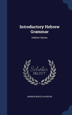 Introductory Hebrew Grammar by Andrew Bruce Davidson