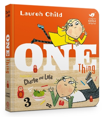 Charlie and Lola: One Thing Board Book by Lauren Child