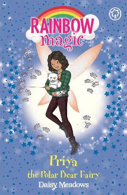 Rainbow Magic: Priya the Polar Bear Fairy: The Endangered Animals Fairies: Book 2 book