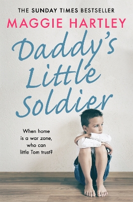 Daddy's Little Soldier: When home is a war zone, who can little Tom trust? book