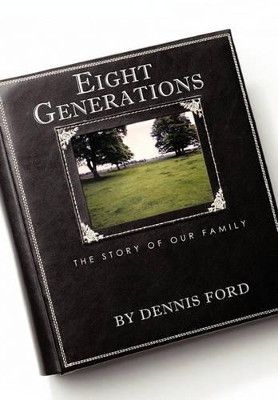 Eight Generations: The Story of Our Family book