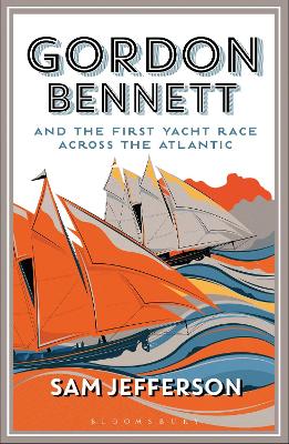 Gordon Bennett and the First Yacht Race Across the Atlantic book