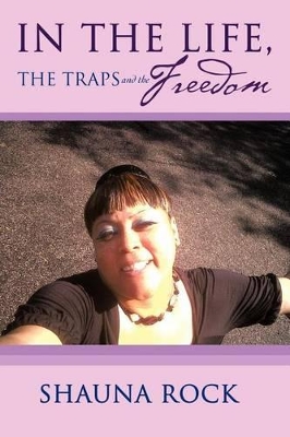 In the Life, the Traps and the Freedom book