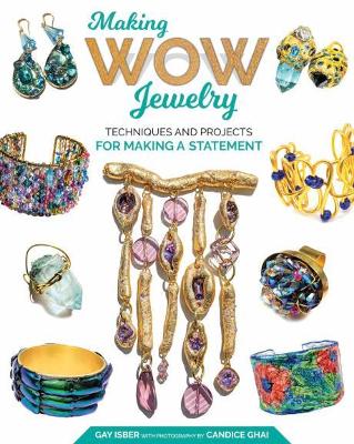 Making Wow Jewelry: Techniques and Projects for Making a Statement book