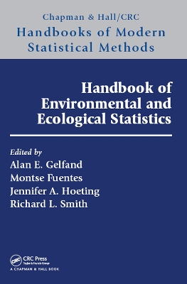 Handbook of Environmental and Ecological Statistics by Alan E. Gelfand
