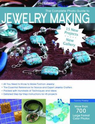 The Complete Photo Guide to Jewelry Making, 2nd Edition by Tammy Powley