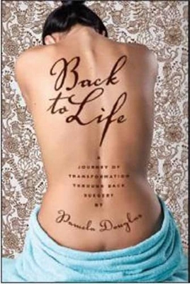 Back to Life: A Journey of Transformation Through Back Surgery book