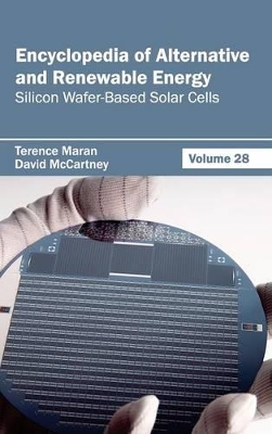 Encyclopedia of Alternative and Renewable Energy: Volume 28 (Silicon Wafer-Based Solar Cells) book