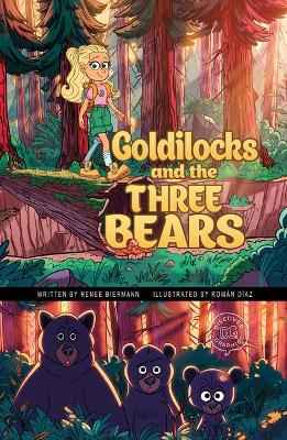 Goldilocks and the Three Bears: A Discover Graphics Fairy Tale by Renee Biermann