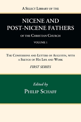 A Select Library of the Nicene and Post-Nicene Fathers of the Christian Church, First Series, Volume 1 book