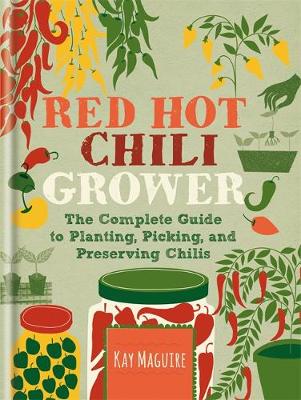 RHS Red Hot Chilli Grower by Kay Maguire
