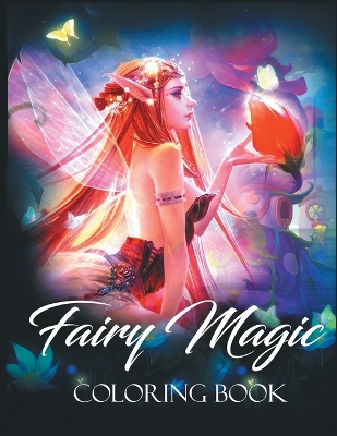 Fairy Magic Coloring Book: Magical Fantasy Art to Stress Relief & Relaxation (Fantasy Coloring) book