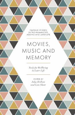 Movies, Music and Memory: Tools for Wellbeing in Later Life book