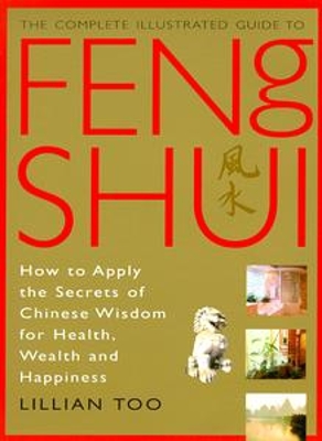 Feng Shui (Complete Illustrated Guide) book